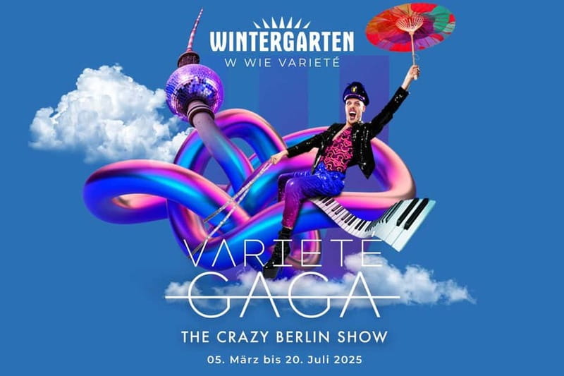 Berlin: “VARIETÉ GAGA” at Wintergarten - Varieté Show - How Wintergarten turns Berlin street scenes into stage comedy